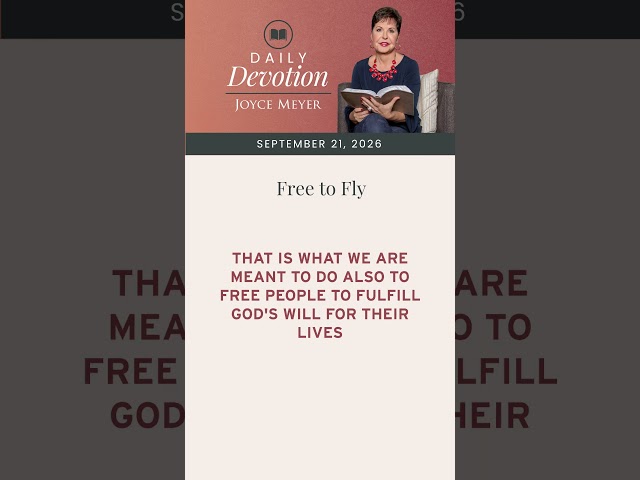Free to Fly | Daily Devotion from Joyce Meyer