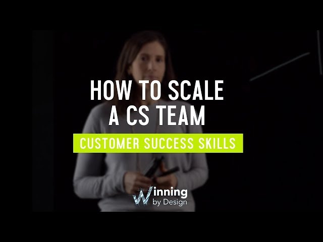 How to Scale a CS Team | Customer Success Skills Ep. #1 | Winning By Design