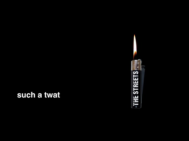 The Streets - Such a Twat (Official Audio)