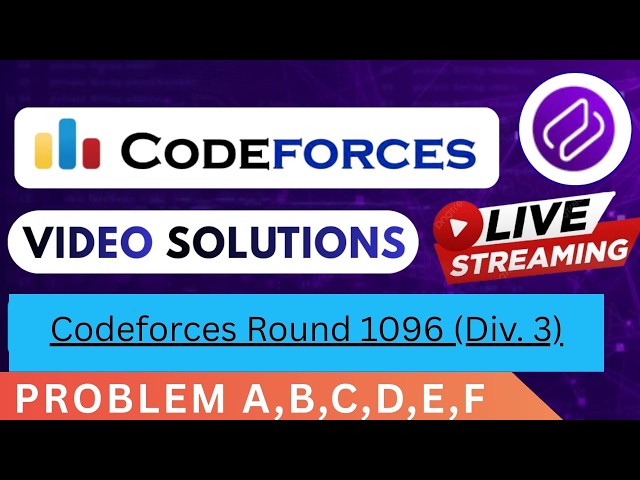Codeforces Round 1096 | Video Solution - (A to F) By Dhruvin| Codehurdle