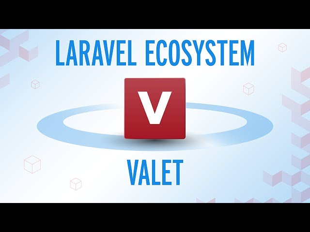 The Laravel Ecosystem - Valet