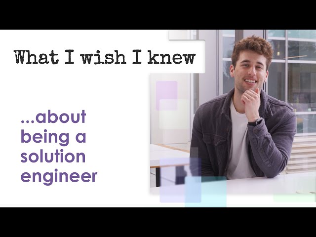 What I wish knew ... about being a solution engineer