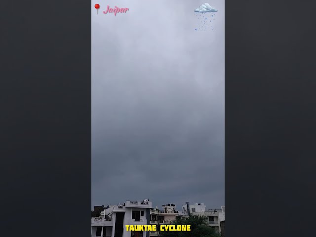 Tauktae Cyclone Jaipur 😱 #short #shortvideo #firstshortvideo #youtubeshort