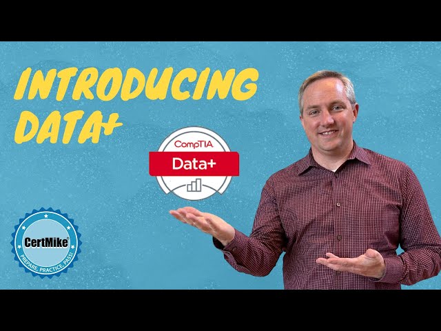 Inside the CompTIA Data+ (DA0-001) Certification