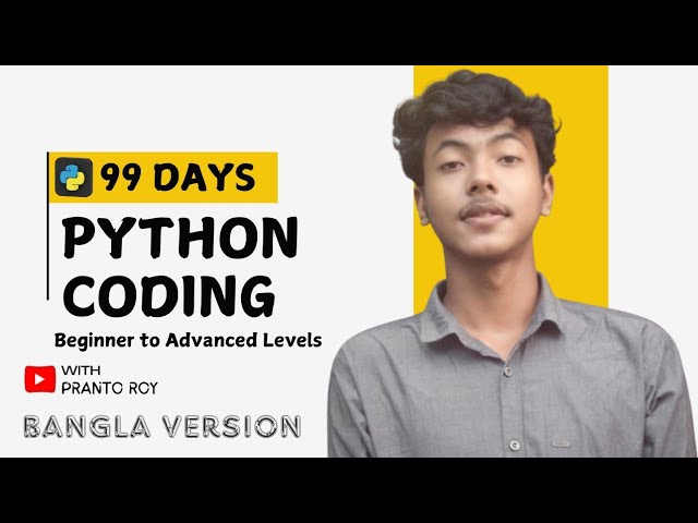 Learn Python in 99 Days (Bangla Tutorial): A Complete Beginner-to-Advanced Coding Tutorial!