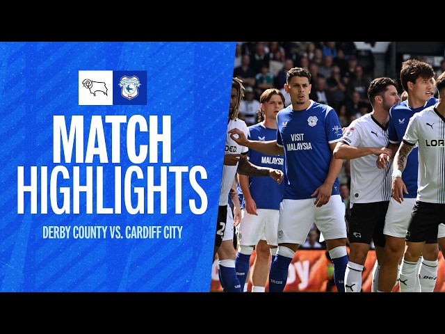 HIGHLIGHTS | DERBY COUNTY vs CARDIFF CITY