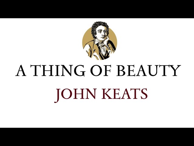 A Thing of Beauty by John Keats