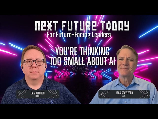 You're Thinking Too Small About AI with Jack Crawford | NextFutureToday Ep. 30