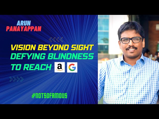 Episode 1: Arun's #notsofamous story of overcoming Blindness
