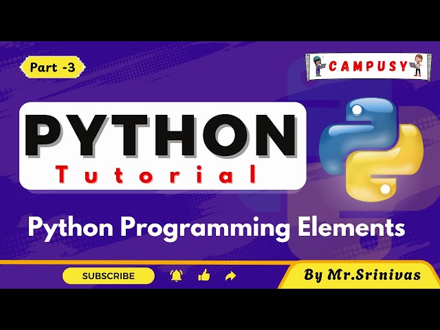 Programming Elements | Python Full Course for Beginners | PythonTutorial | Campusy | By Srinivas