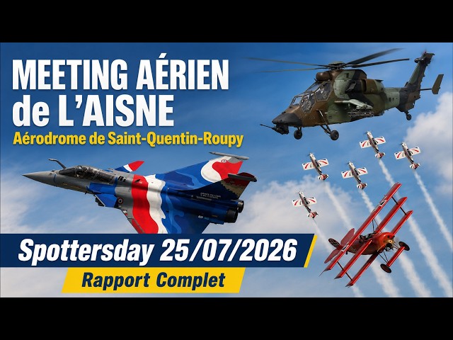Meeting Aérien De L’Aisne Saint Quentin Spottersday Full Report 25-07-2026  Airshow 2026  4Kᵁᴴᴰ