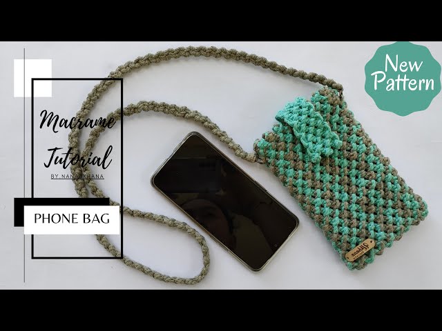 Macrame Phone Bag Tutorial New Pattern