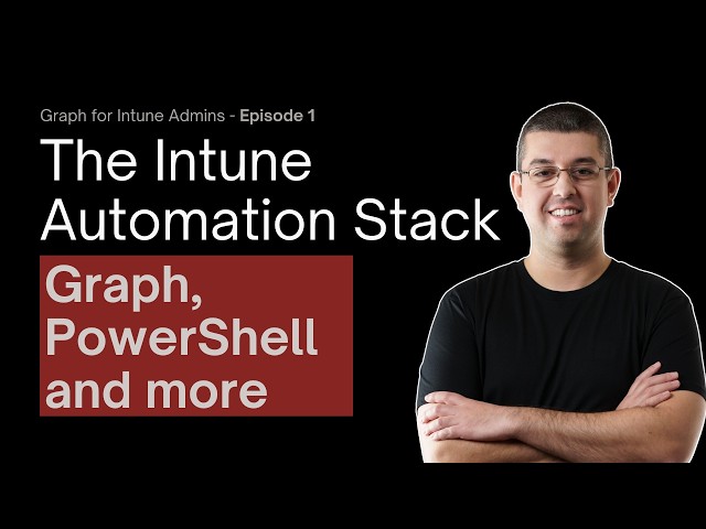 The Intune Automation Stack: Graph, PowerShell, and What Connects Them