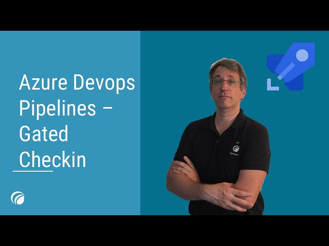 Azure DevOps Gated Check-Ins | Pull Requests, Branch Policies and CI Best Practices