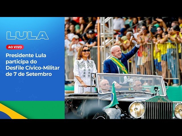 Presidente Lula participa do Desfile Cívico-Militar de 7 de Setembro
