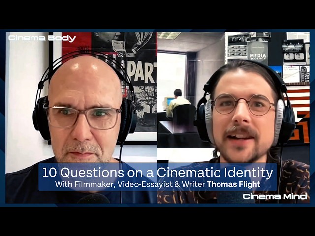 10 Questions on Cinematic Identity - with Filmmaker, Video Essayist, and Writer Thomas Flight.