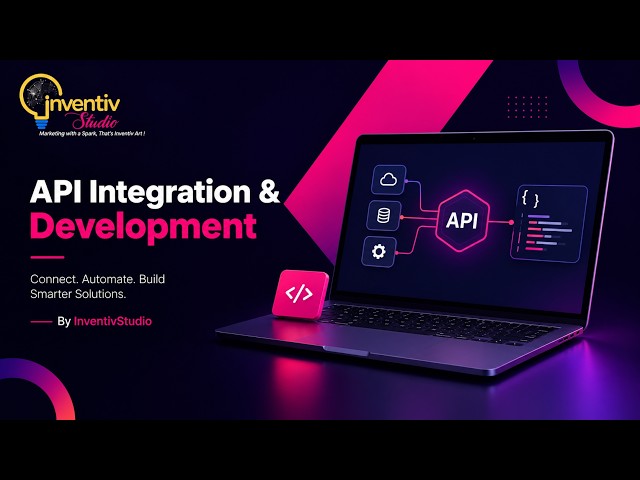 API Integration & Development That Connects Your Digital Ecosystem — By InventivStudio