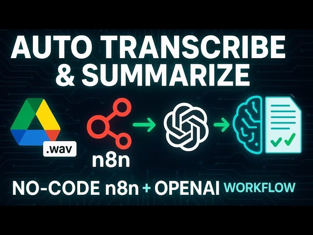 Automate Audio Transcription & Summarization with n8n + OpenAI | No-Code Workflow Tutorial