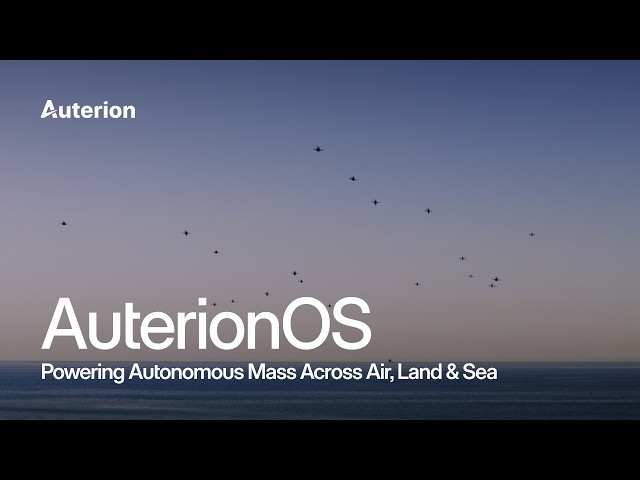 AuterionOS: Powering Autonomous Mass Across Air, Land & Sea | Auterion