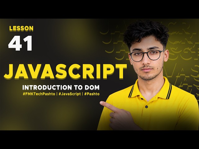 JavaScript in Pashto | INTRODUCTION TO DOM 41 | FMK Tech - پښتو