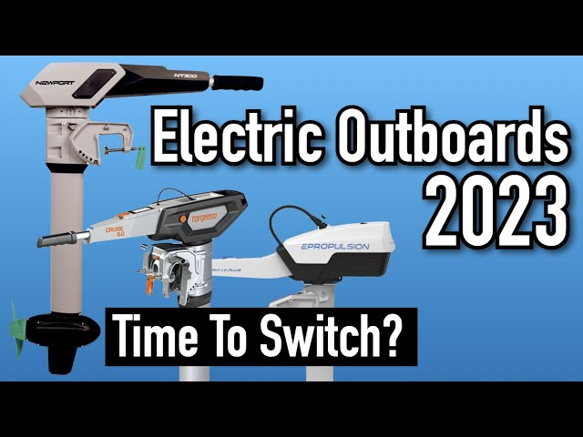 Is 2023 The Year For Electric Outboard Motors for Boats?