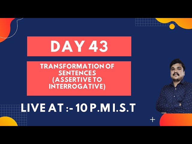 Day 43 : Transformation of Sentences | Assertive to Interrogative
