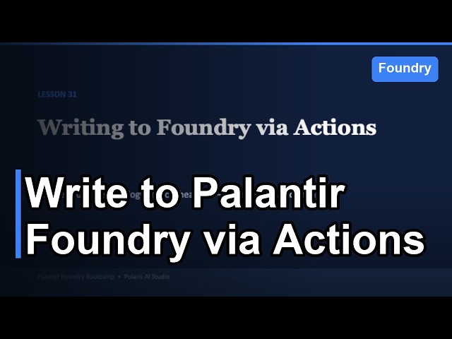 Write to Palantir Foundry via Actions — the Safe Way (Lesson 31)