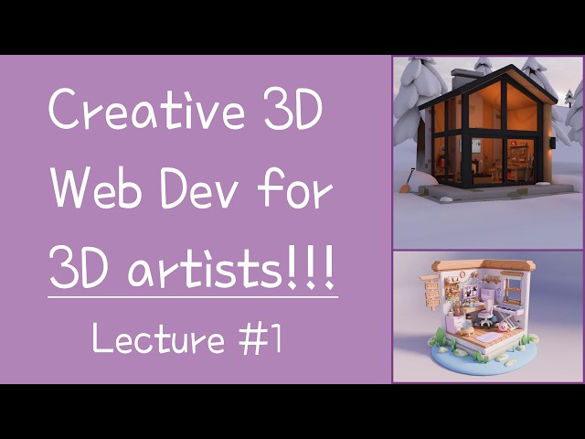 Intro to Creative Web Development for 3D Artists | Lecture #1 - HTML/CSS/JS Orientation