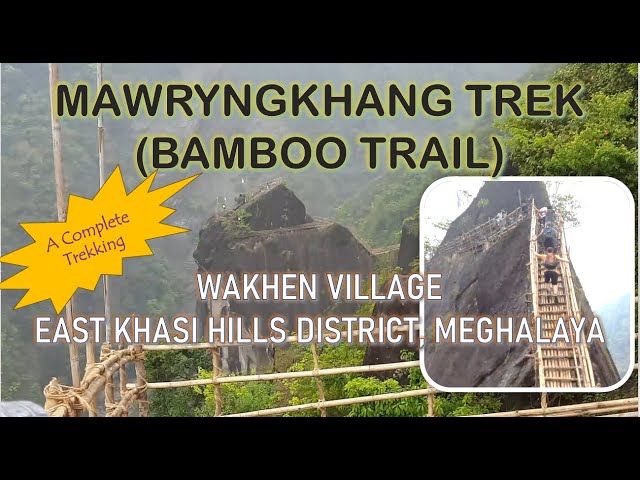 Mawryngkhang Trek (Bamboo Trail) of Meghalaya | A Complete Trek from Starting till End