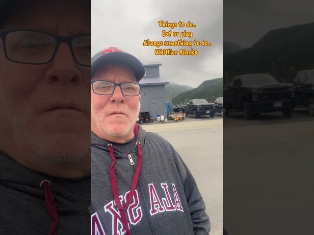 Things to do Eat or play Always Something to do Whittier Alaska