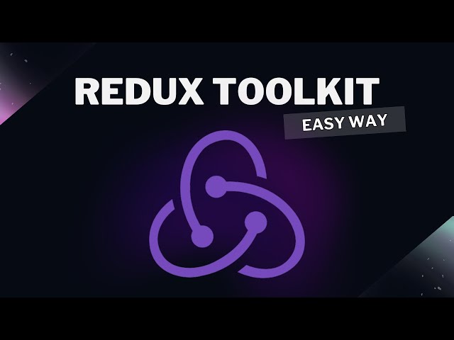Master Redux Toolkit in an easy way