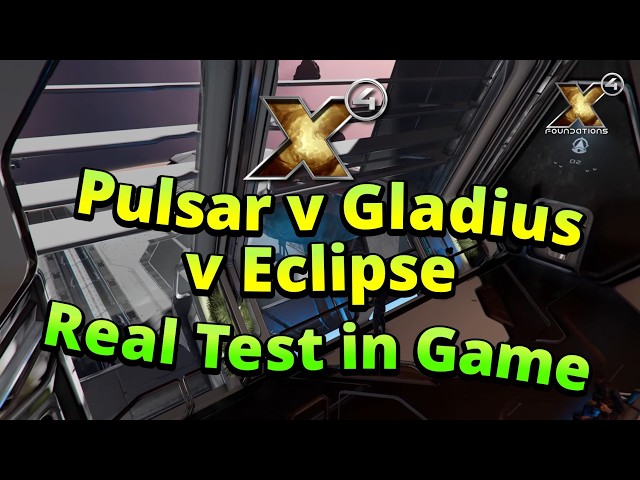 Pulsar v Gladius v Eclipse in X4 Foundations the fast, quick and easy way tutorial