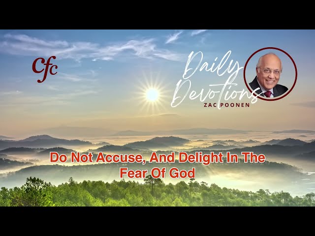 September 27 | Daily Devotion | Do Not Accuse, And Delight In The Fear Of God | Zac Poonen