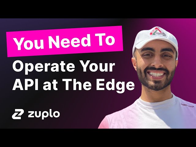 Your API Needs to Operate at the Edge | Adrian Machado