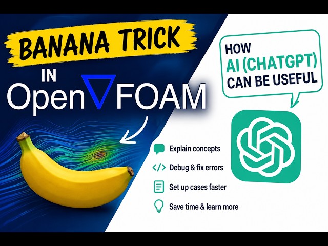 3 Powerful Tools to Solve OpenFOAM Problems Faster : Banana trick, grep-r, AI