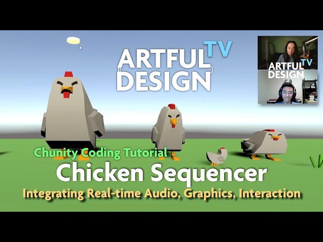 Coding Tutorial #2 (Chunity): "Chicken Sequencer": Sound , Graphics, Interaction — Artful Design TV