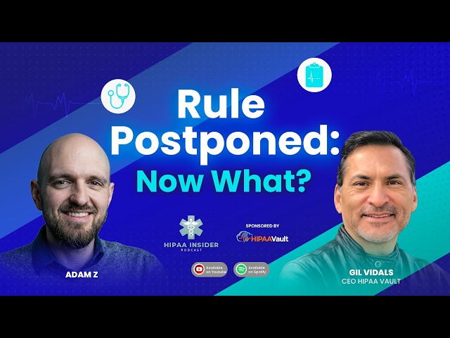 HIPAA Rule Delayed – What Now for Your Practice?