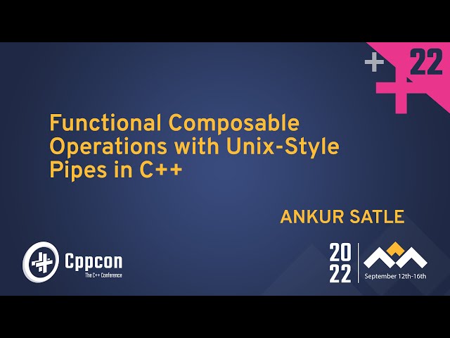 Functional Composable Operations with Unix-Style Pipes in C++ - Ankur Satle - CppCon 2022