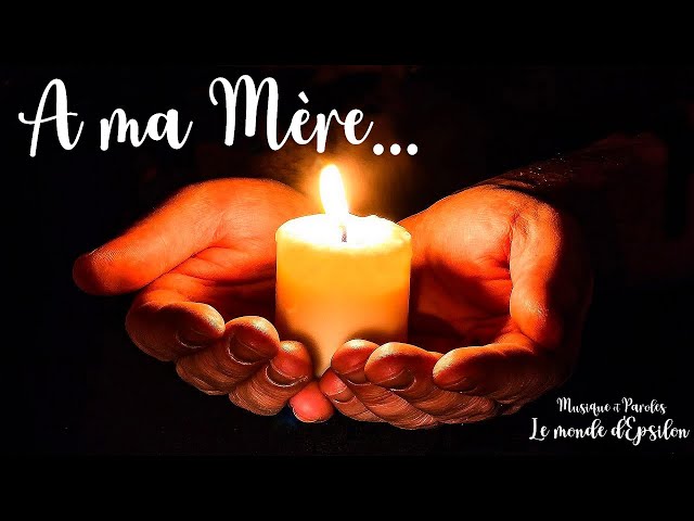 A ma Mère / To my Mother...Musique & Paroles Le monde d'Epsilon