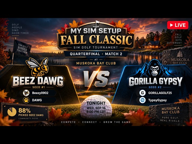 EP 344 🔴 LIVE: Beez Dawg vs Gorilla Gypsy | My Sim Setup - Quarterfinals at Muskoka Bay Club