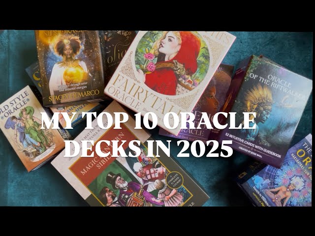 My Top 10 Favorite Oracle Decks in 2025