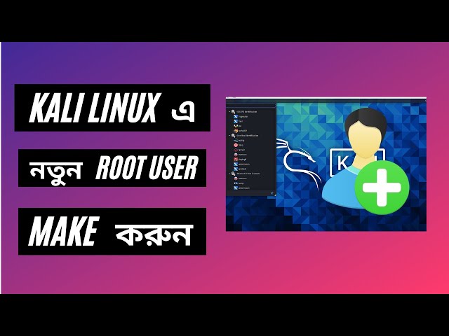 How to Create & Delete New Root User On Kali Linux |