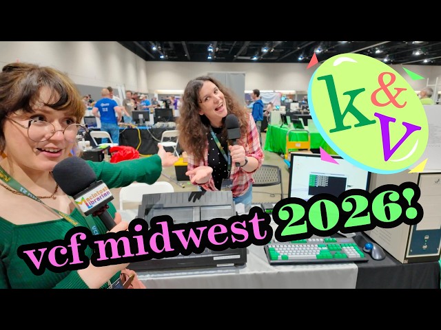 Kate & Veronica - E02 - VCF Midwest 2026 - The Largest Vintage Computer Festival!