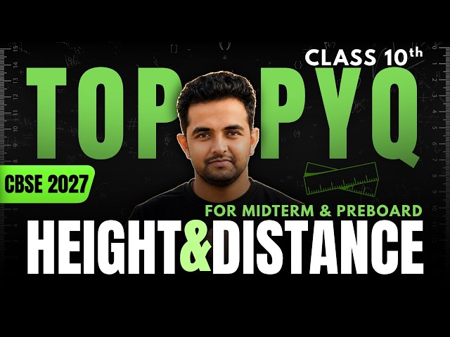 🚀Height & Distance TOP PYQ'S🎯MIDTERM & PREBOARD Preperation | Class 10 Maths | CBSE 2027