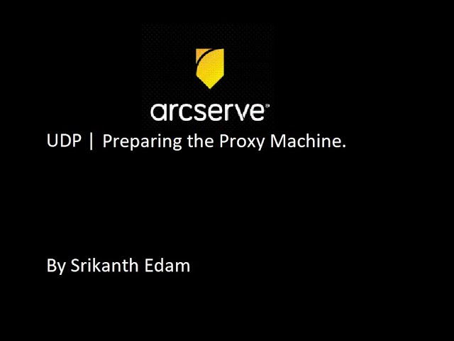 1 |Arcserve UDP | Preparing Proxy Machine to Backup MS 0365 Data.