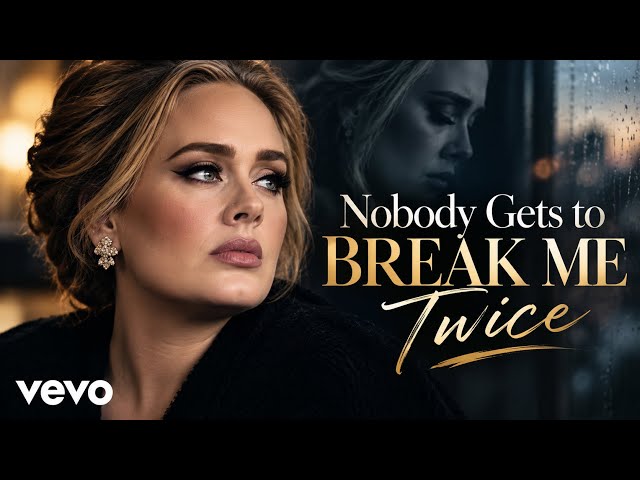 Adele - Nobody Gets To Break Me twice. (Official music video 2026)
