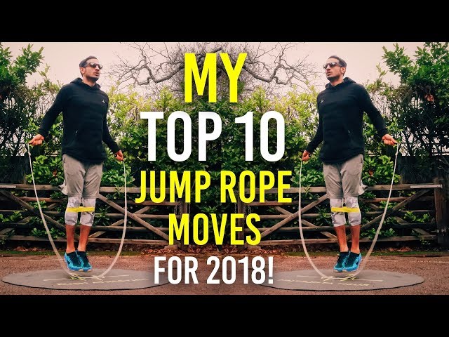 MY TOP 10 JUMP ROPE MOVES FOR 2018! THE WORLD NEEDS TO SEE THIS!