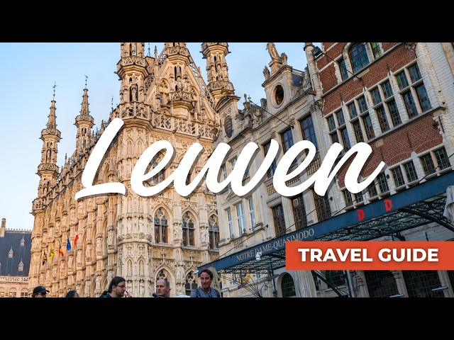 Top Things to Do in Leuven, Belgium | Ultimate Leuven Travel Guide 2026