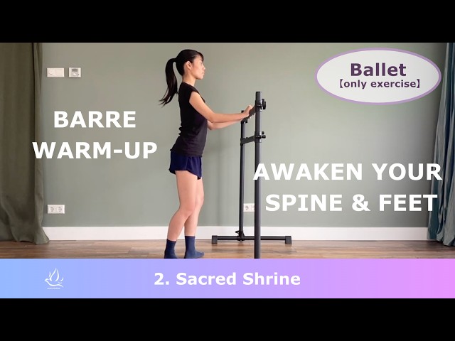 【Only exercise: Two-Handed Barre Warm-up】Spine Mobility, Awakening the Spine & Feet | Sacred Shrine