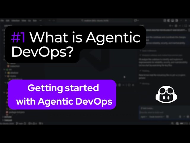 What is Agentic DevOps (in early 2026) - Getting Started with Agentic DevOps series